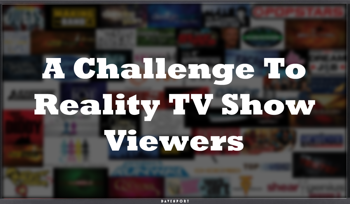 A Challenge to Reality TV Show Viewers.